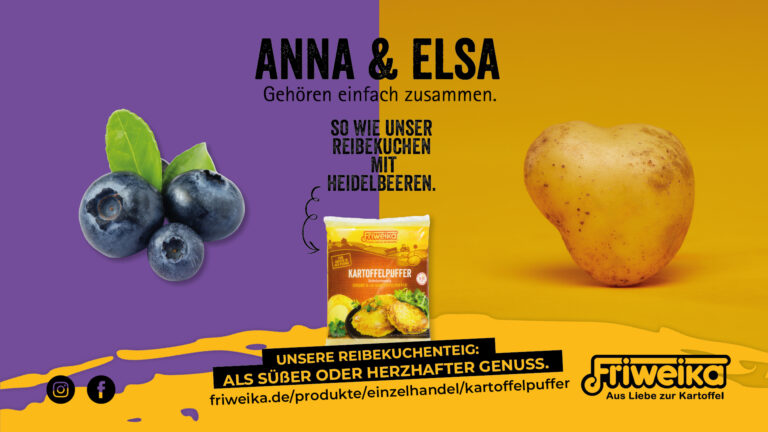 Friweika Produktwerbung Kartoffelpuffer mit Heidelbeeren. Das Bild ist in Lila und Gelb geteilt. Links sind frische Heidelbeeren abgebildet. Rechts liegt eine einzelne Kartoffel. In der Mitte wird auf die Friweika Kartoffelpuffer Packung hingewiesen. Der Text spielt mit ANNA & ELSA und beschreibt den Reibekuchenteig als süßen oder herzhaften Genuss mit der Aufforderung So wie unser Reibekuchen mit Heidelbeeren.